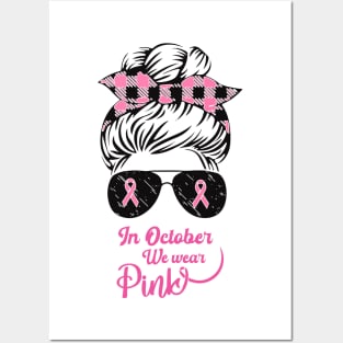 In October We Wear Pink Messy Bun Breast Cancer Posters and Art